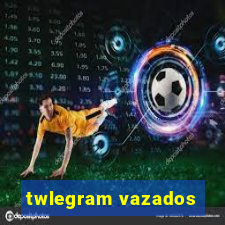 twlegram vazados